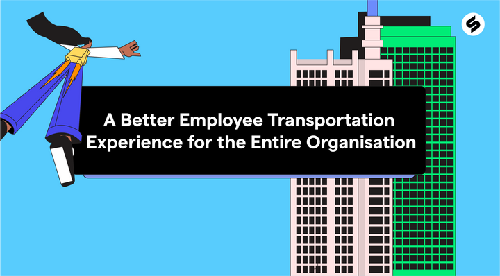 A Better Employee Transportation Experience for the Entire Organisation